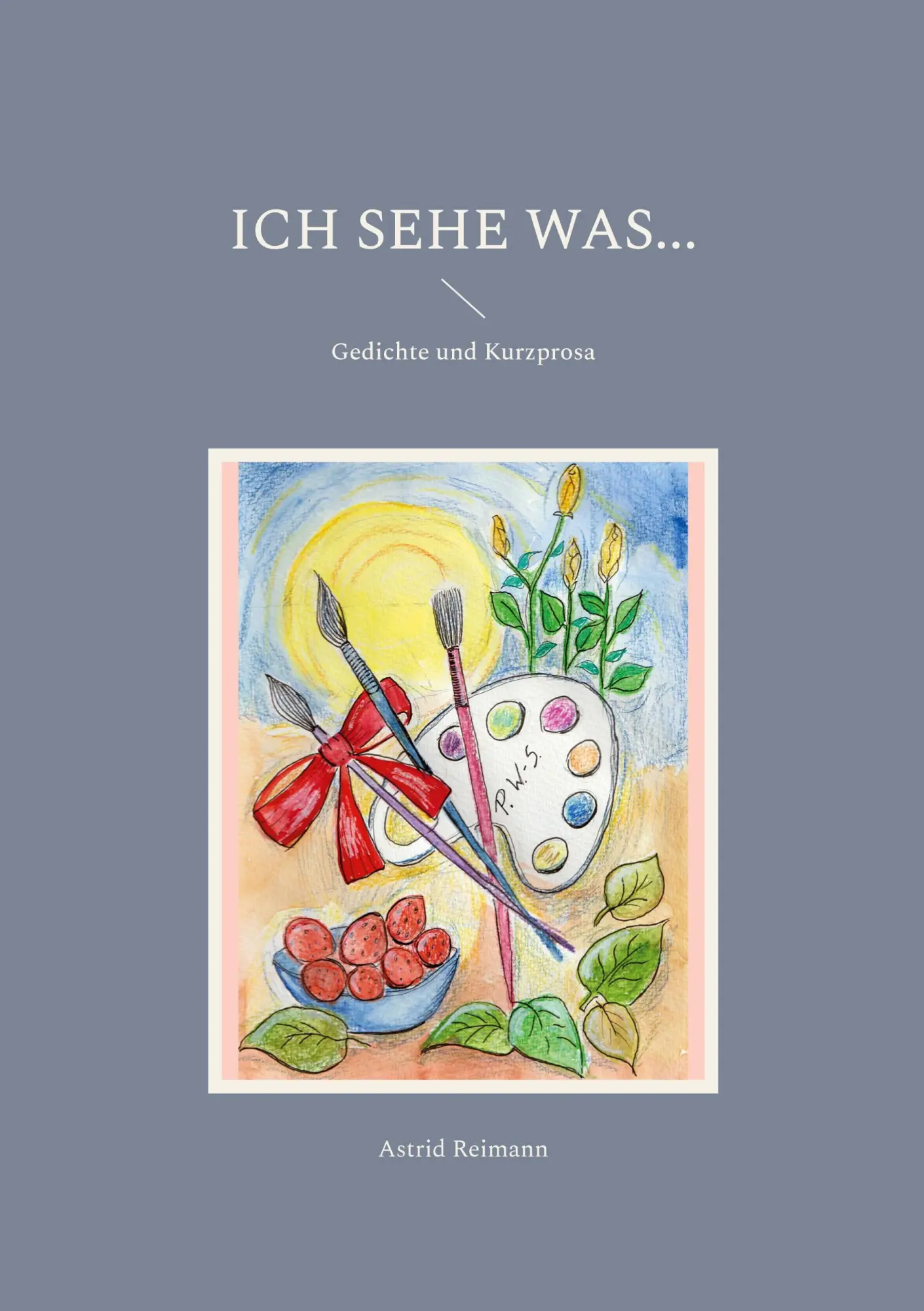 Cover: 9783756802784 | Ich sehe was... | Gedichte und Kurzprosa | Astrid Reimann | Buch