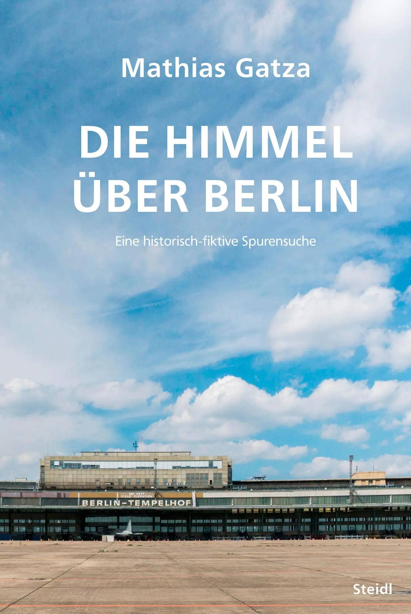 Cover: 9783969992784 | Die Himmel über Berlin | Eine historisch-fiktive Spurensuche | Gatza