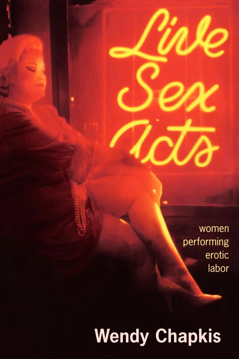 Cover: 9780415912884 | Live Sex Acts | Women Performing Erotic Labor | Wendy Chapkis | Buch