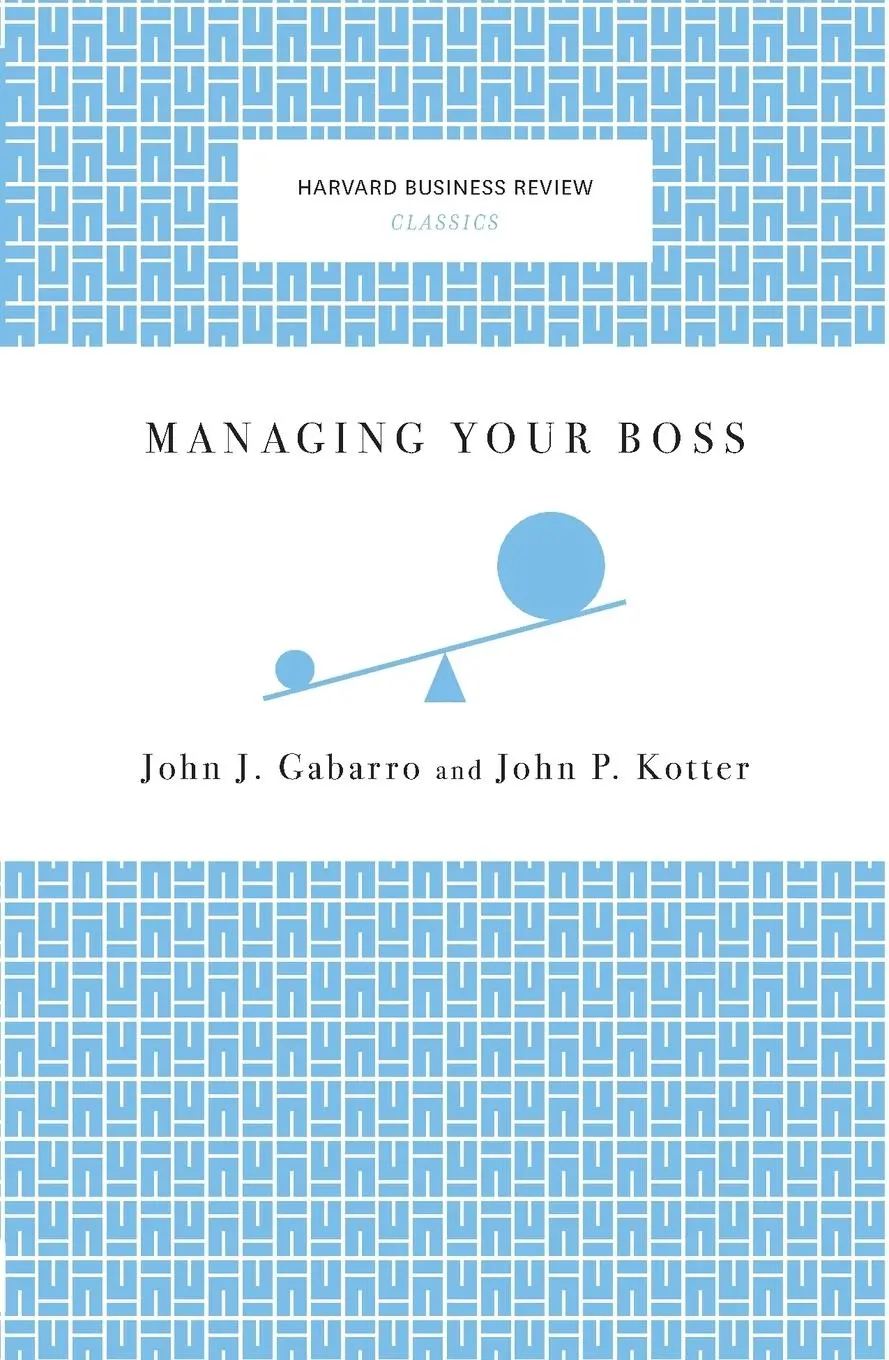Cover: 9781422122884 | Managing Your Boss | John J Gabarro (u. a.) | Taschenbuch | Englisch