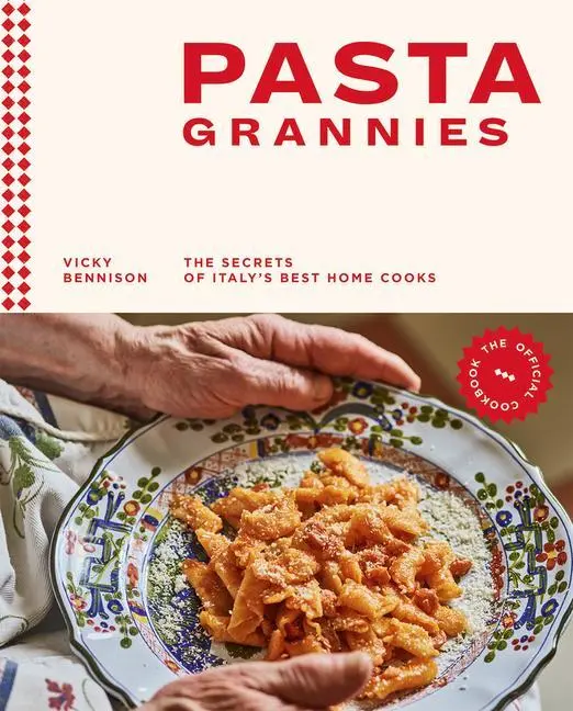 Cover: 9781784882884 | Pasta Grannies: The Official Cookbook: The Secrets of Italy's Best...