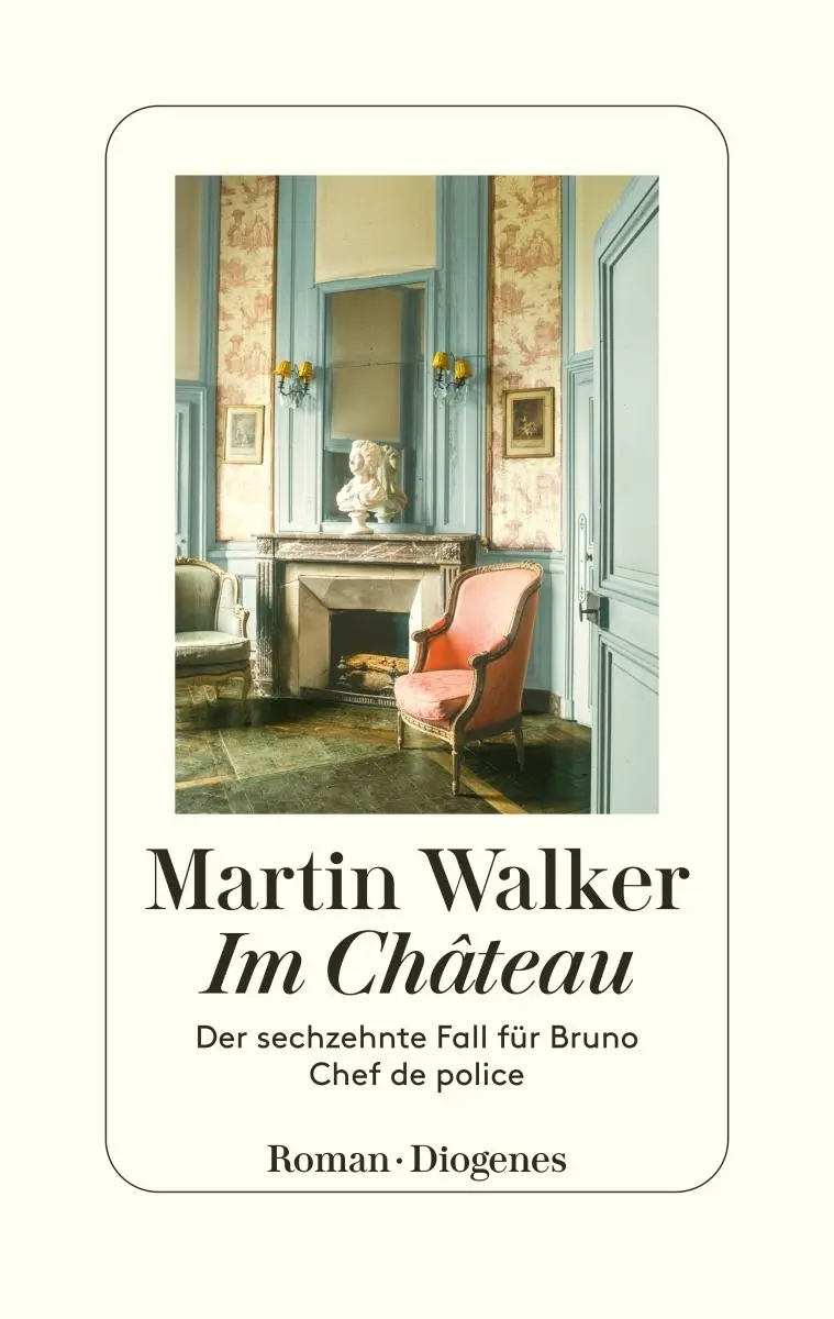 Cover: 9783257072884 | Im Château | Der sechzehnte Fall für Bruno, Chef de police | Walker Cover: 9783257072884 | Im Château | Der sechzehnte Fall für Bruno, Chef de police | Walker