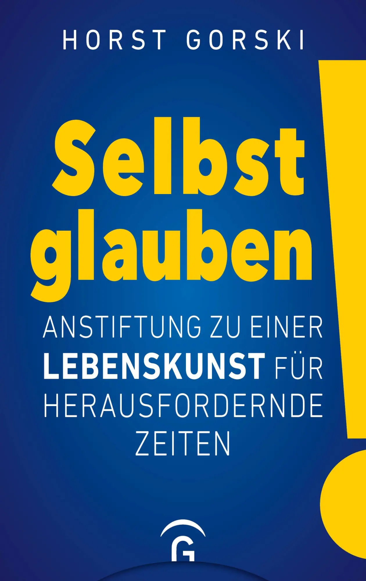 Cover: 9783579062884 | Selbst glauben! | Horst Gorski | Buch | 368 S. | Deutsch | 2025