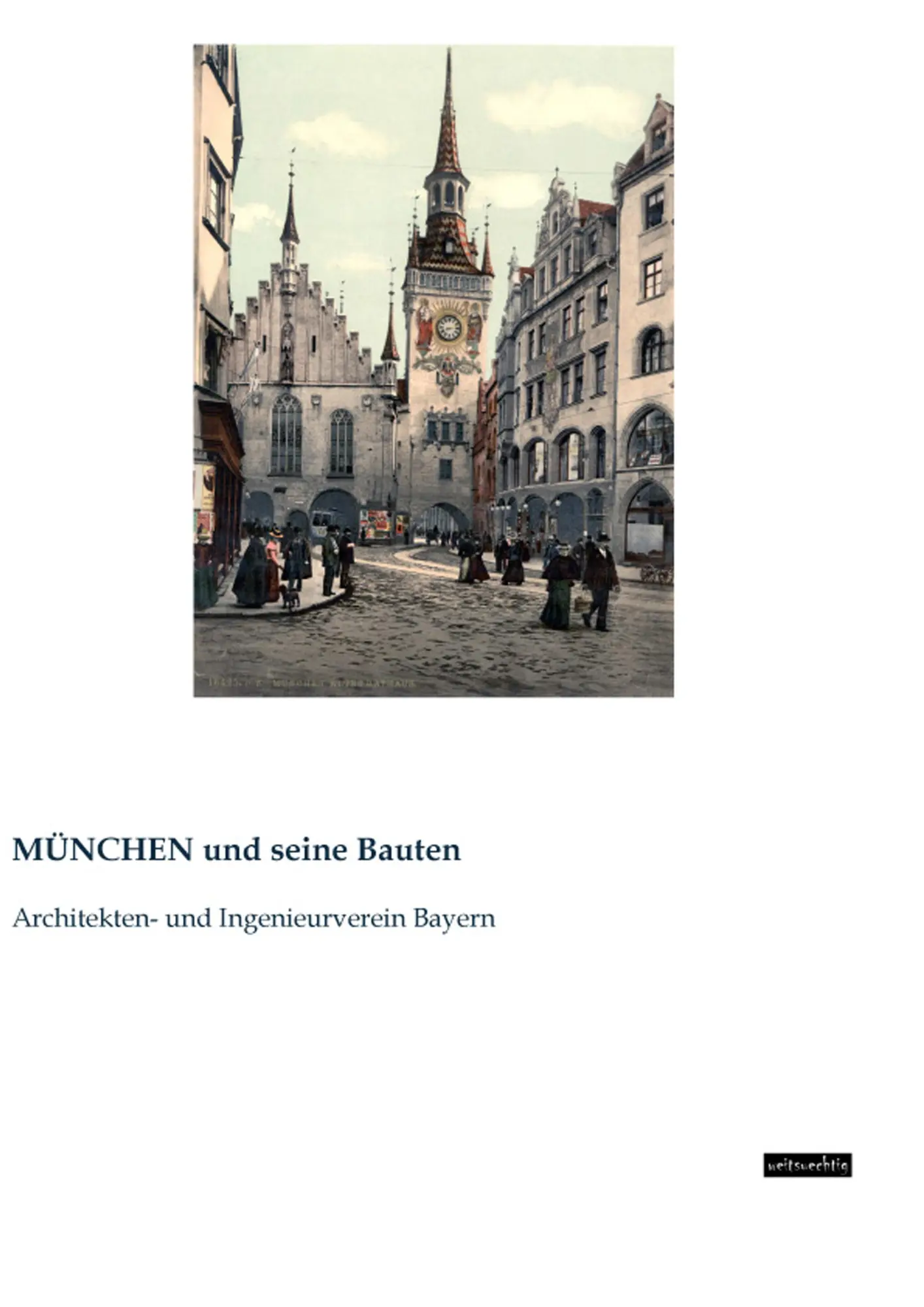 Cover: 9783956562884 | MÜNCHEN und seine Bauten | Architekten- und Ingenieurverein Bayern