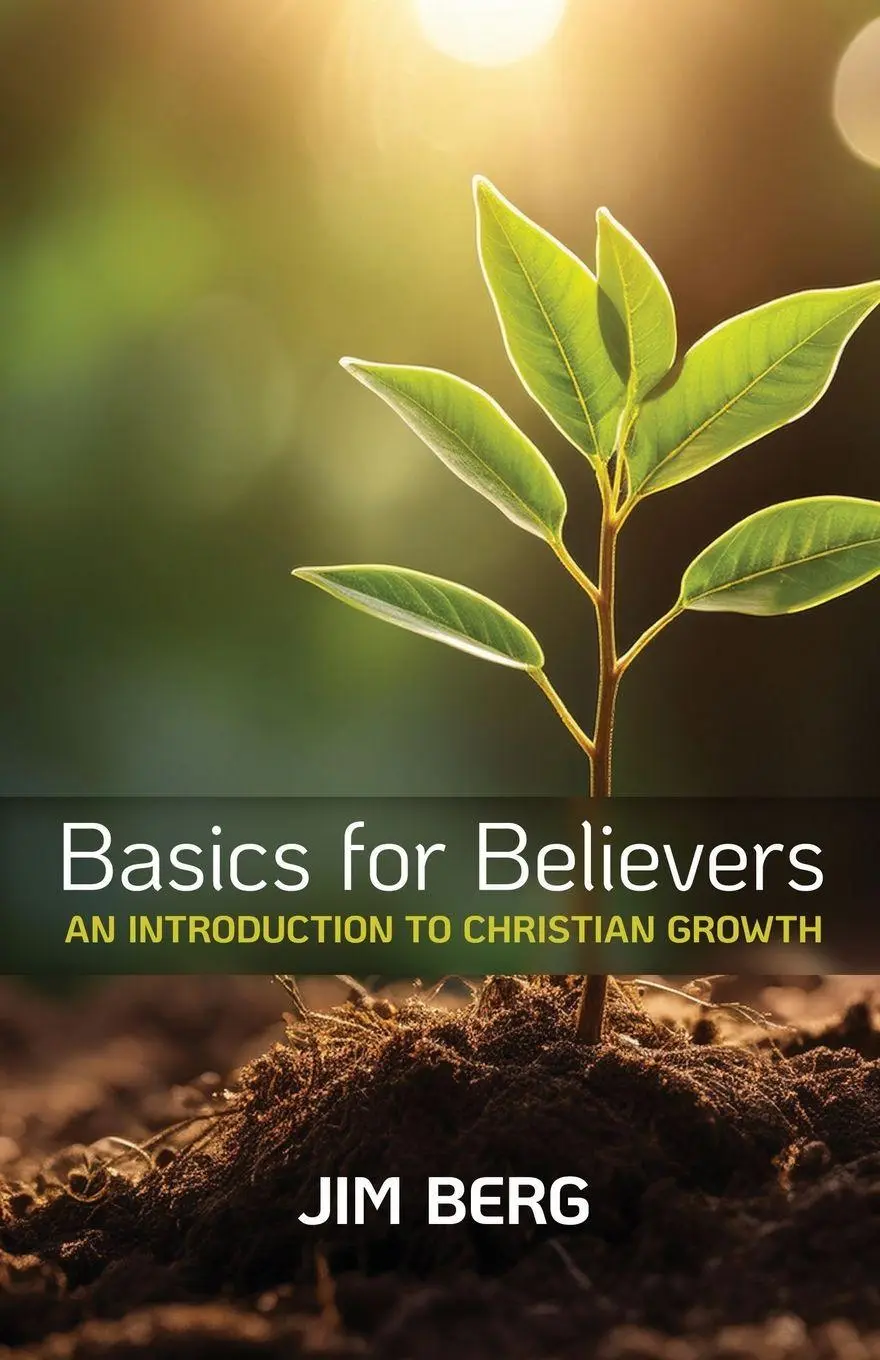 Cover: 9798218642884 | Basics for Believers | An Introduction to Christian Growth | Jim Berg