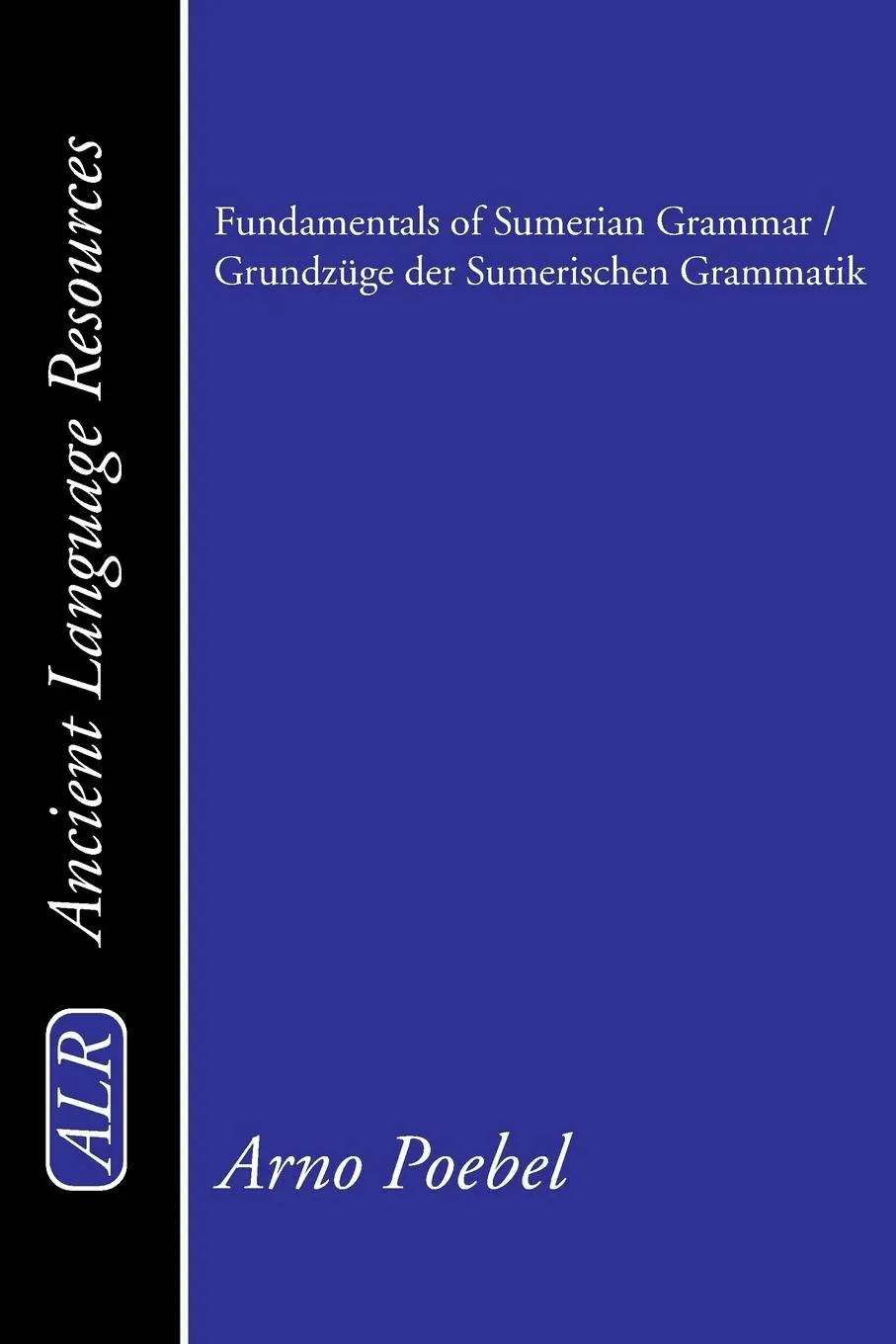 Cover: 9781597522984 | Fundamentals of Sumerian Grammar / Grundzüge der Sumerischen Grammatik