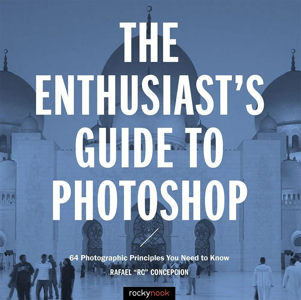 Cover: 9781681982984 | The Enthusiast's Guide to Photoshop: 64 Photographic Principles You...
