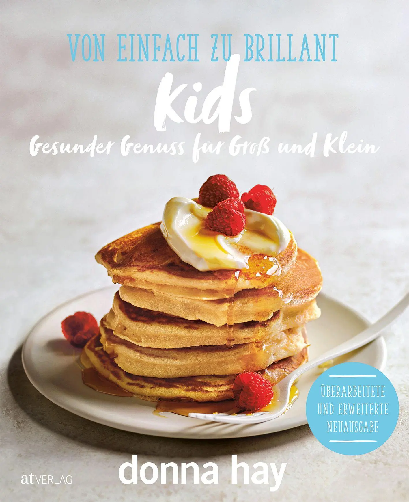 Cover: 9783039022984 | Von Einfach zu Brillant KIDS | Gesunder Genuss für Gross und Klein