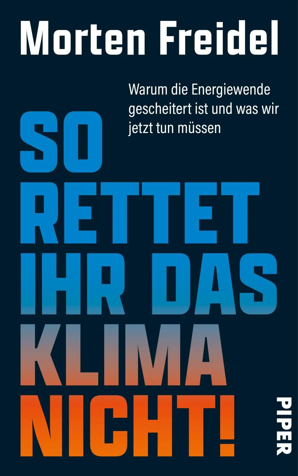 Cover: 9783492072984 | So rettet ihr das Klima nicht! | Morten Freidel | Buch | 208 S. | 2024 Cover: 9783492072984 | So rettet ihr das Klima nicht! | Morten Freidel | Buch | 208 S. | 2024