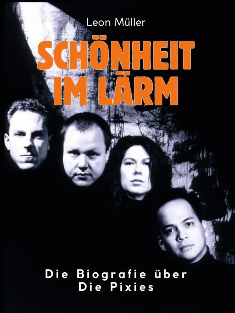Cover: 9783695332984 | Schönheit im Lärm | Die Biografie über die Pixies. Komplett in Farbe