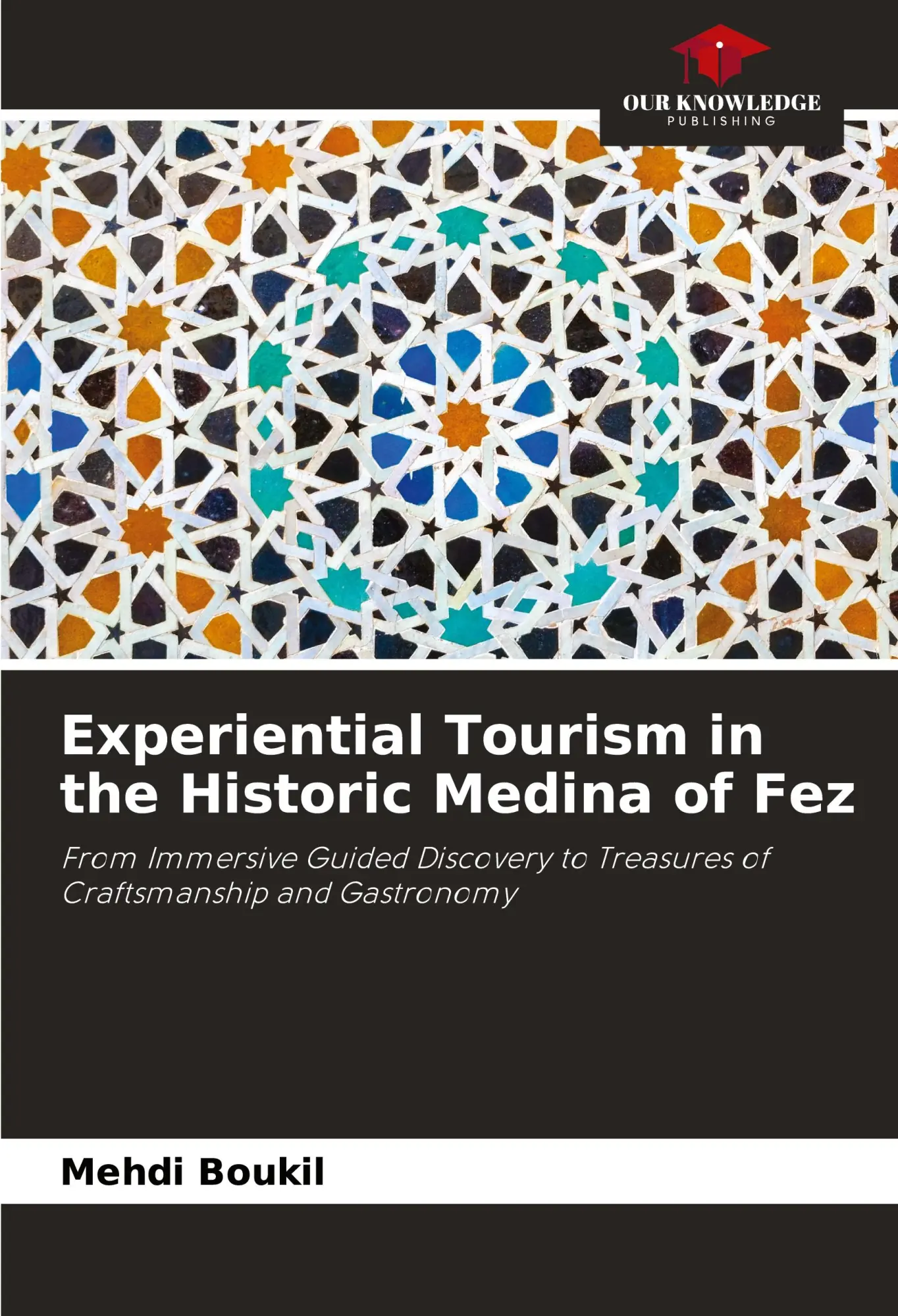 Cover: 9786207882984 | Experiential Tourism in the Historic Medina of Fez | Mehdi Boukil
