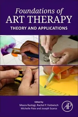 Cover: 9780128243084 | Foundations of Art Therapy | Theory and Applications | Rastogi (u. a.)