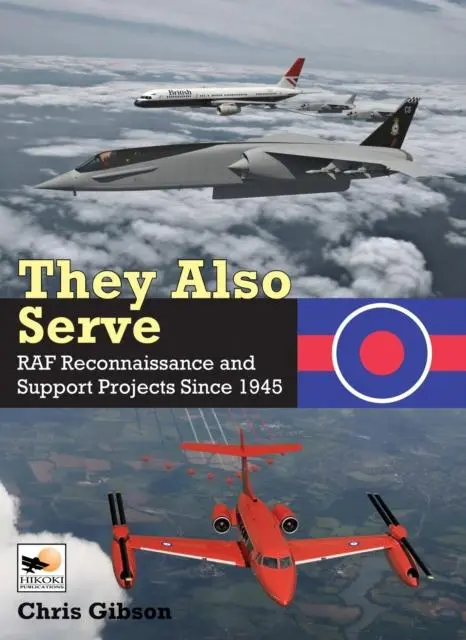 Cover: 9781800353084 | They Also Serve | RAF Reconnaissance and Support Projects Since 1945