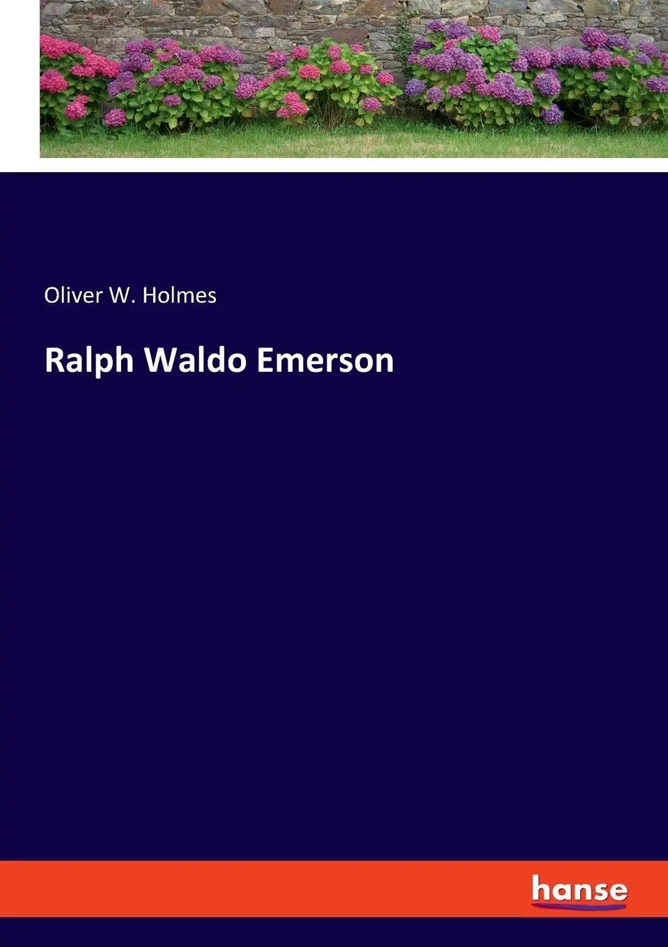 Ralph Waldo Emerson - Oliver W Holmes Kartoniert (TB)