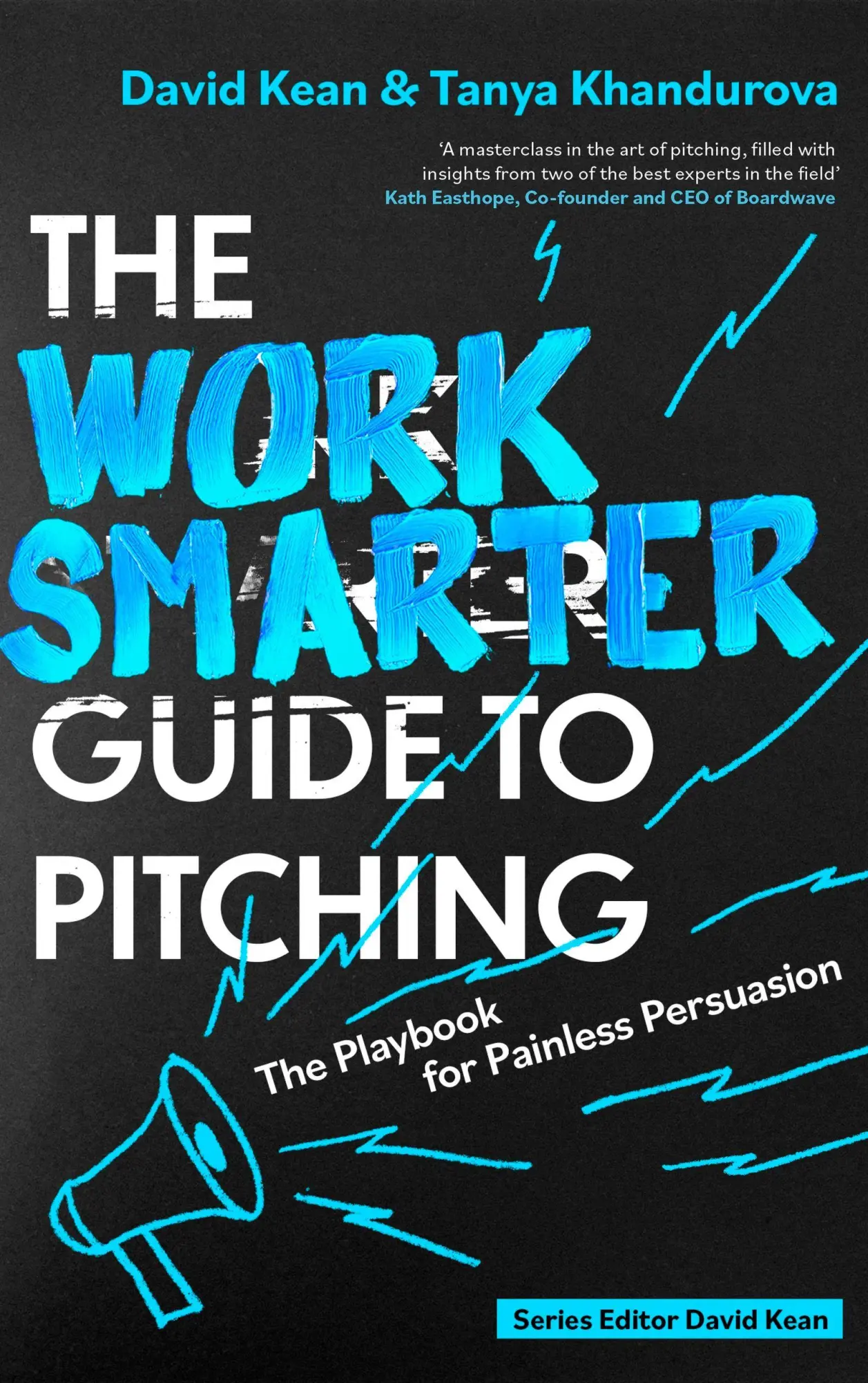 Cover: 9781408783184 | The Work Smarter Guide to Pitching | David Kean (u. a.) | Taschenbuch