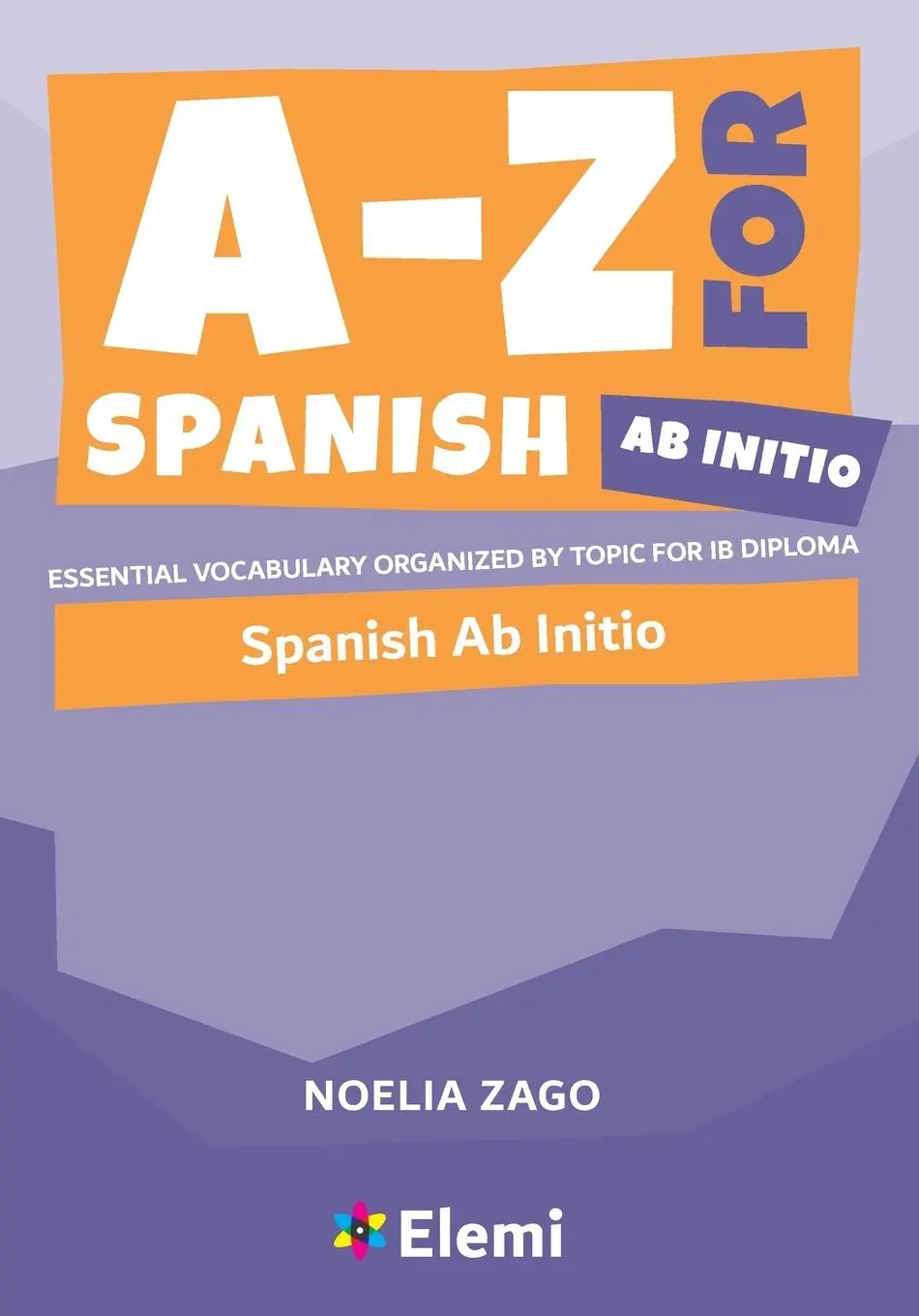 Cover: 9781916413184 | A-Z for Spanish Ab Initio | Noelia Zago | Taschenbuch | Englisch