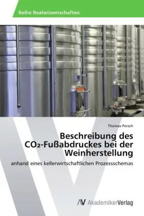 Cover: 9783639493184 | Beschreibung des CO -Fußabdruckes bei der Weinherstellung | Porsch