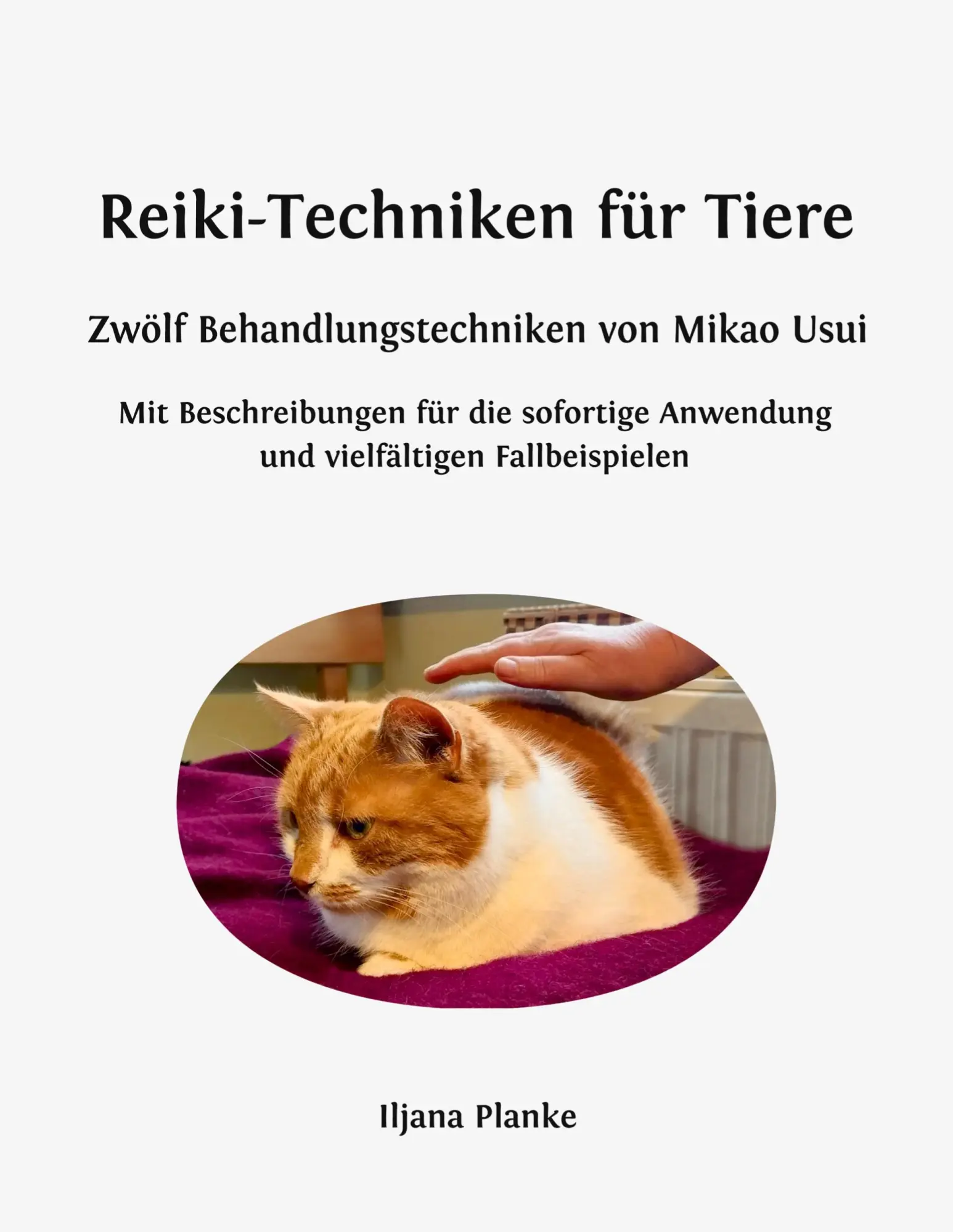 Cover: 9783769323184 | Reiki-Techniken für Tiere - Zwölf Behandlungstechniken von Mikao Usui