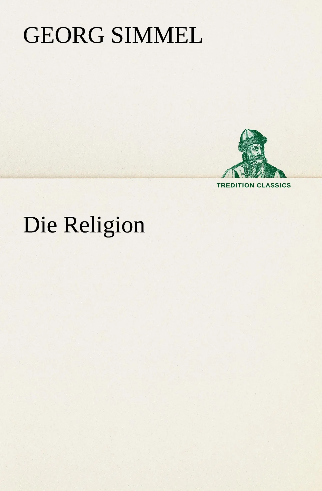 Cover: 9783842413184 | Die Religion | Georg Simmel | Taschenbuch | 80 S. | Deutsch | 2012