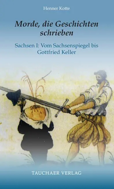 Cover: 9783897723184 | Morde, die Geschichten schrieben | Henner Kotte | Buch | Tatsachen