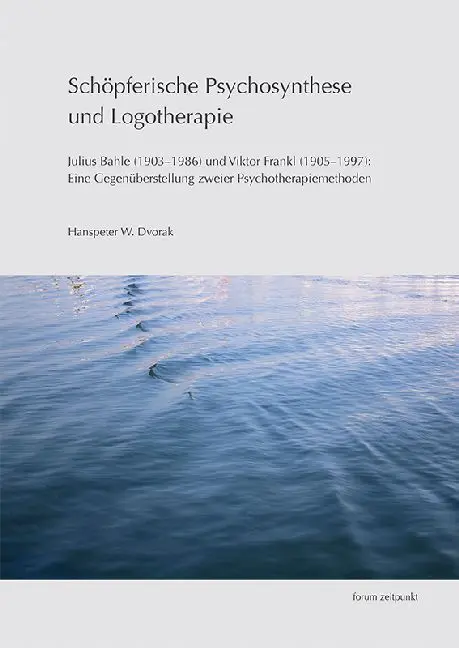 Cover: 9783954903184 | Schöpferische Psychosynthese und Logotherapie | Hanspeter W. Dvorak