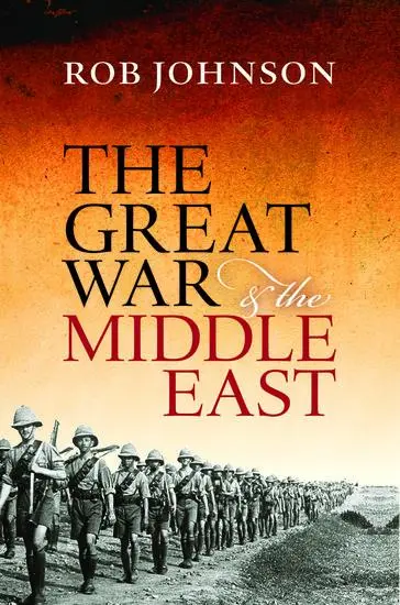 Cover: 9780199683284 | The Great War and the Middle East | Rob Johnson | Buch | Gebunden