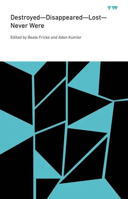 Cover: 9780271093284 | Destroyed-Disappeared-Lost-Never Were | Aden Kumler (u. a.) | Buch