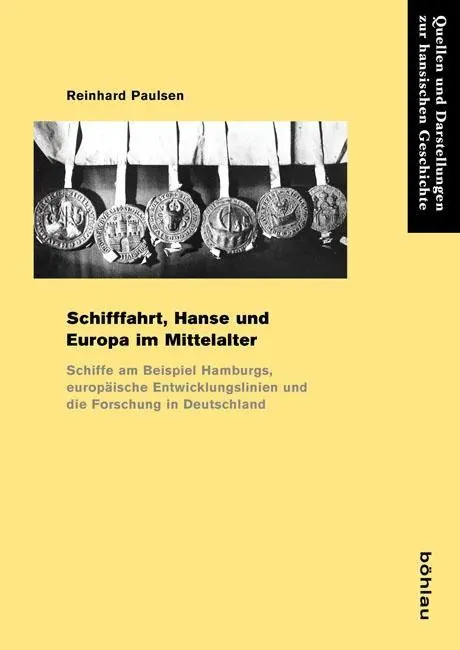 Cover: 9783412503284 | Schifffahrt, Hanse und Europa im Mittelalter | Reinhard Paulsen | Buch