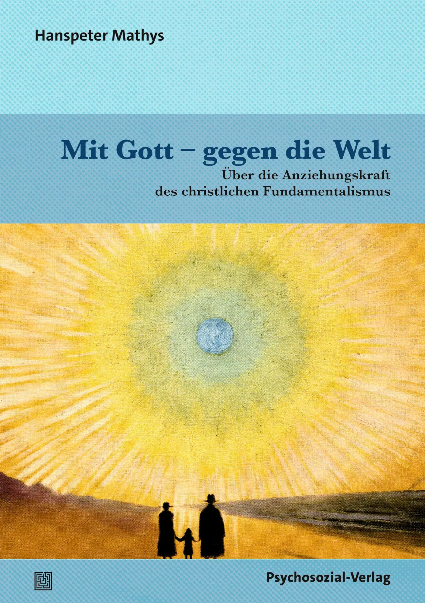 Cover: 9783837933284 | Mit Gott - gegen die Welt | Hanspeter Mathys | Taschenbuch | 177 S.