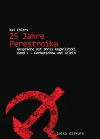 Cover: 9783944233284 | 25 Jahre Perestroika. Bd.1 | Kai Ehlers | Taschenbuch | Laika diskurs