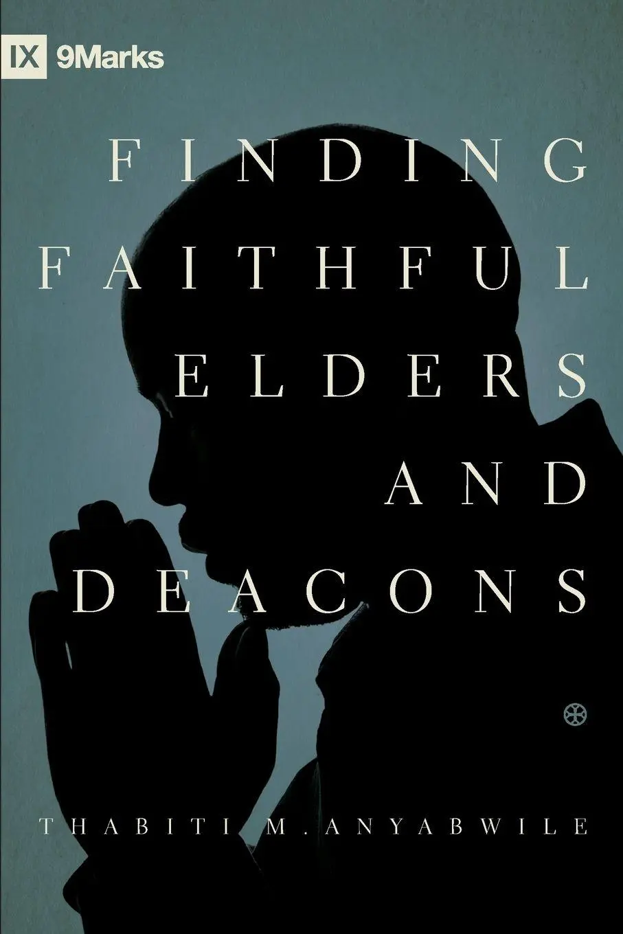 Cover: 9781433583384 | Finding Faithful Elders and Deacons | Thabiti Anyabwile | Taschenbuch