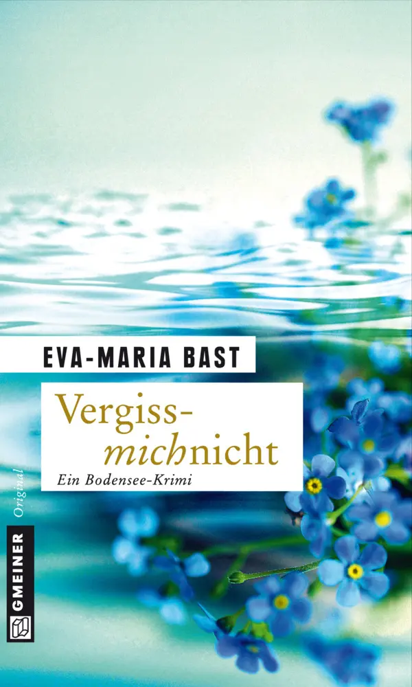 Cover: 9783839213384 | Vergissmichnicht | Ein Bodensee-Krimi | Eva-Maria Bast | Taschenbuch