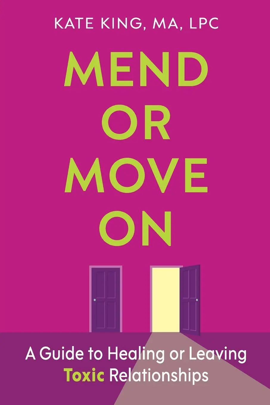 Cover: 9781421453484 | Mend or Move On | A Guide to Healing or Leaving Toxic Relationships