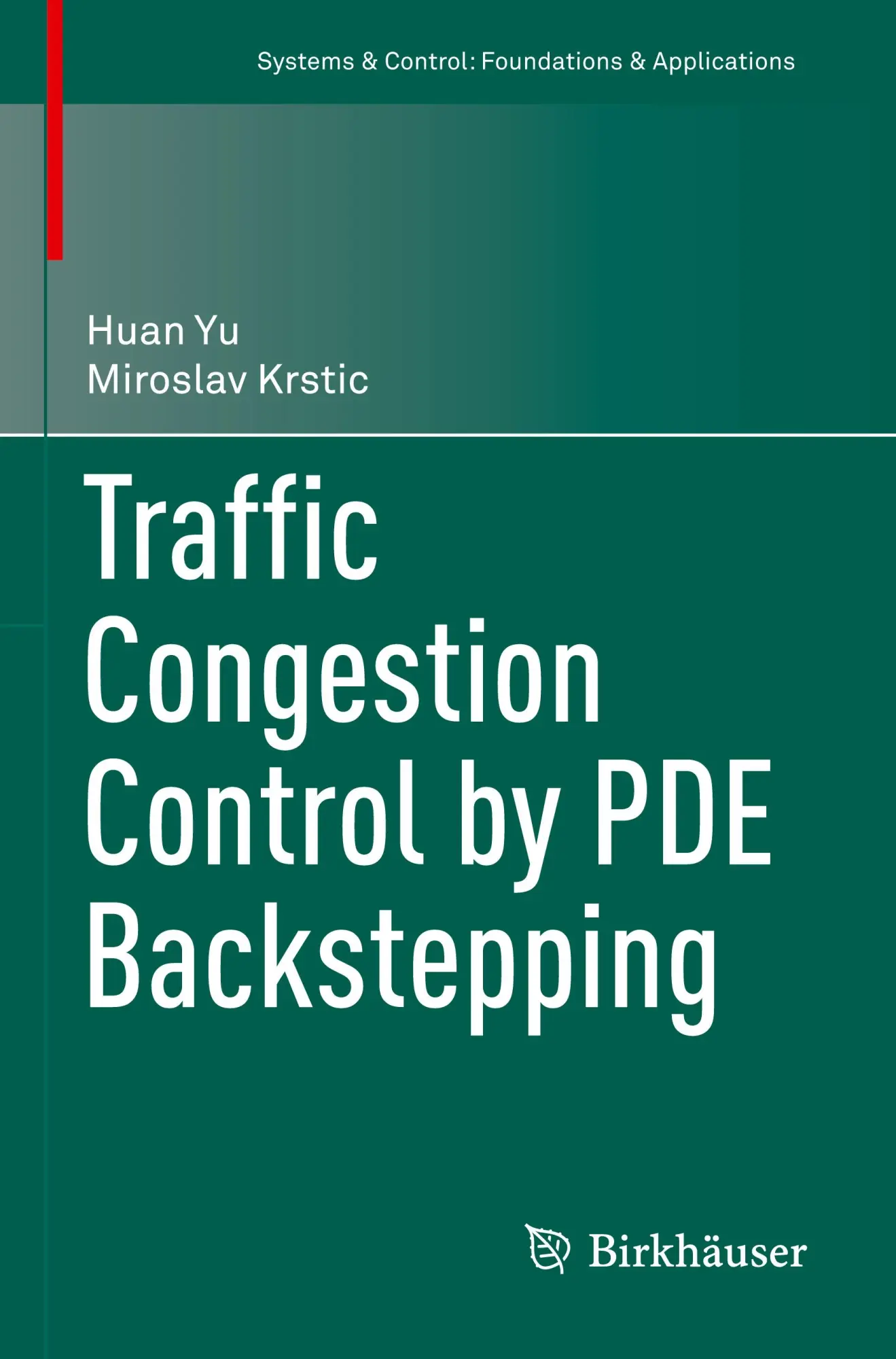 Traffic Congestion Control by PDE Backstepping (Systems & Control: Foundations & Applications)