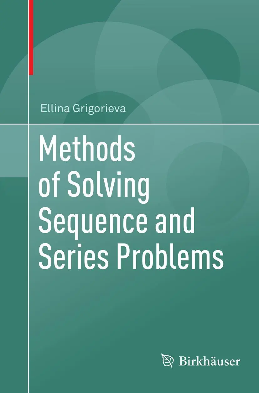 Cover: 9783319833484 | Methods of Solving Sequence and Series Problems | Ellina Grigorieva