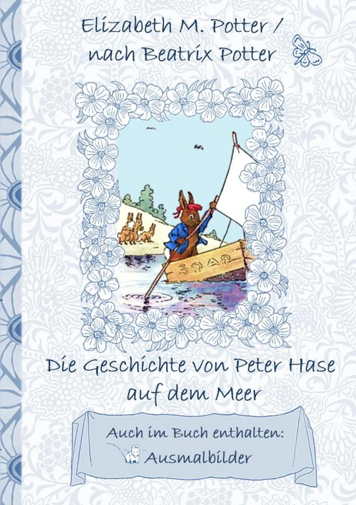 Cover: 9783752843484 | Die Geschichte von Peter Hase auf dem Meer (inklusive Ausmalbilder,...