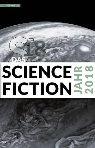 Cover: 9783946503484 | Das Science Fiction Jahr 2018 | Michael Görden | Taschenbuch | 601 S.