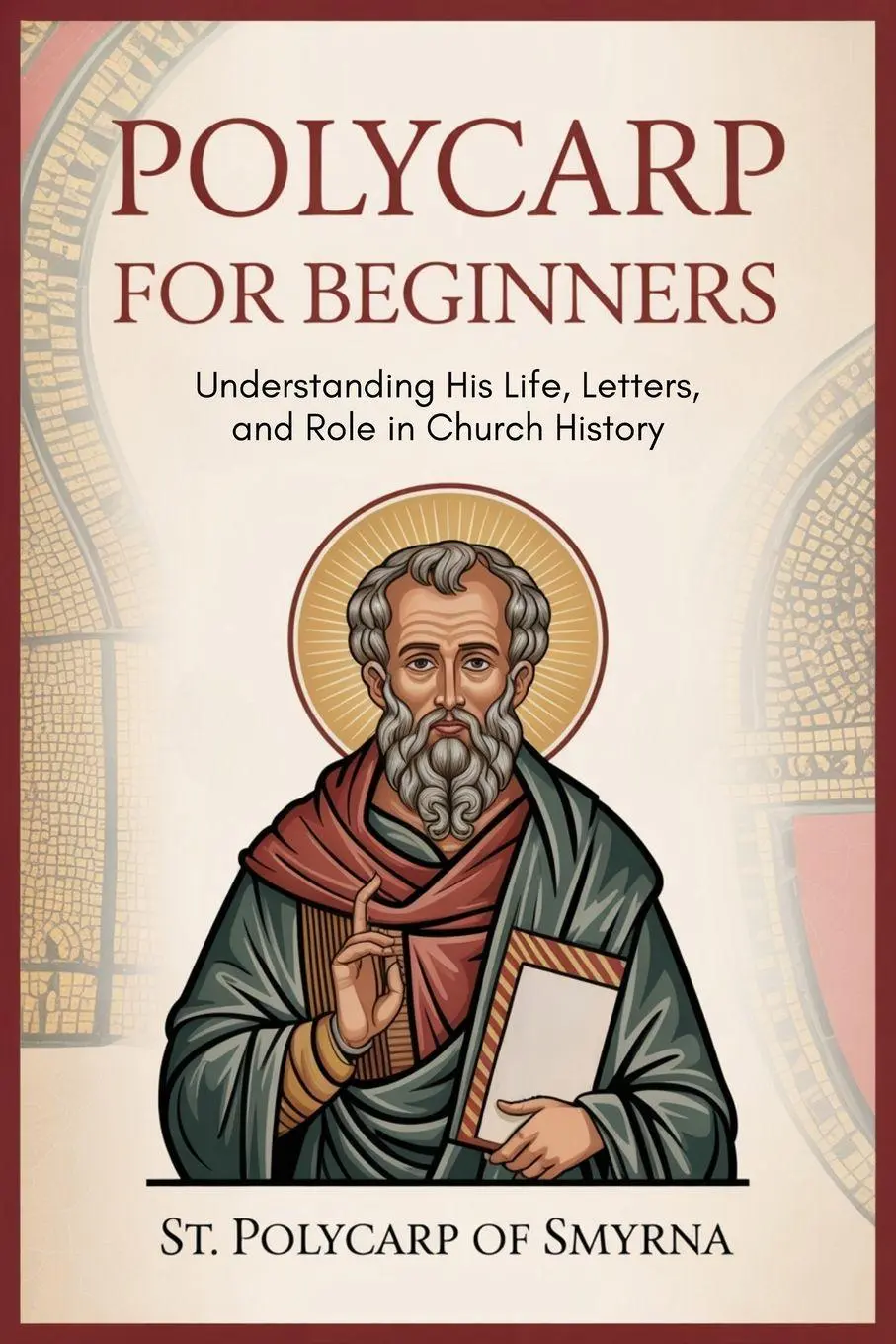 Cover: 9789371233484 | Polycarp for Beginners | St. Polycarp of Smyrna Grapevine Chr. . .