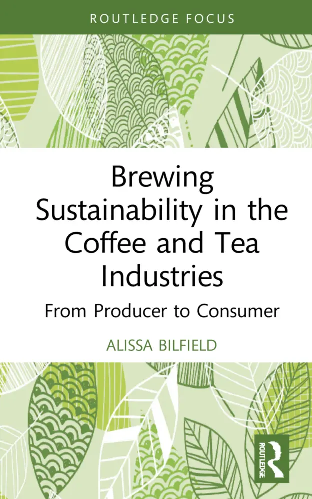 Cover: 9781032133584 | Brewing Sustainability in the Coffee and Tea Industries | Bilfield