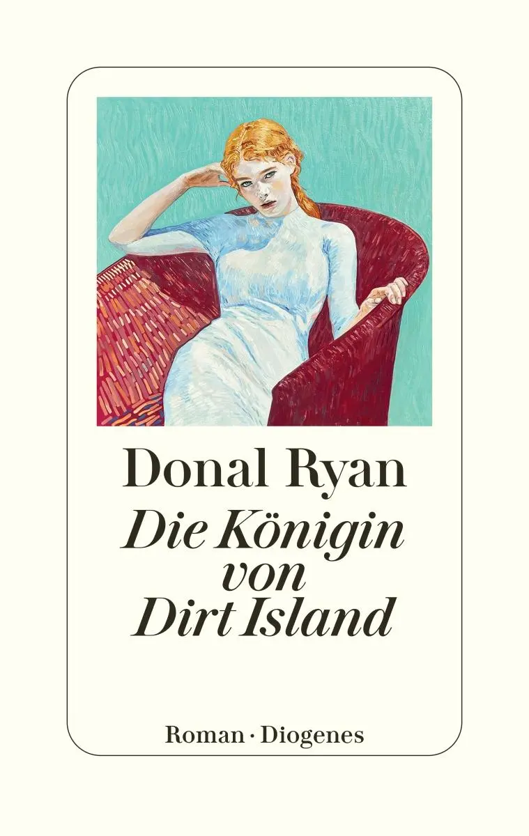 Cover: 9783257073584 | Die Königin von Dirt Island | Donal Ryan | Buch | 384 S. | Deutsch