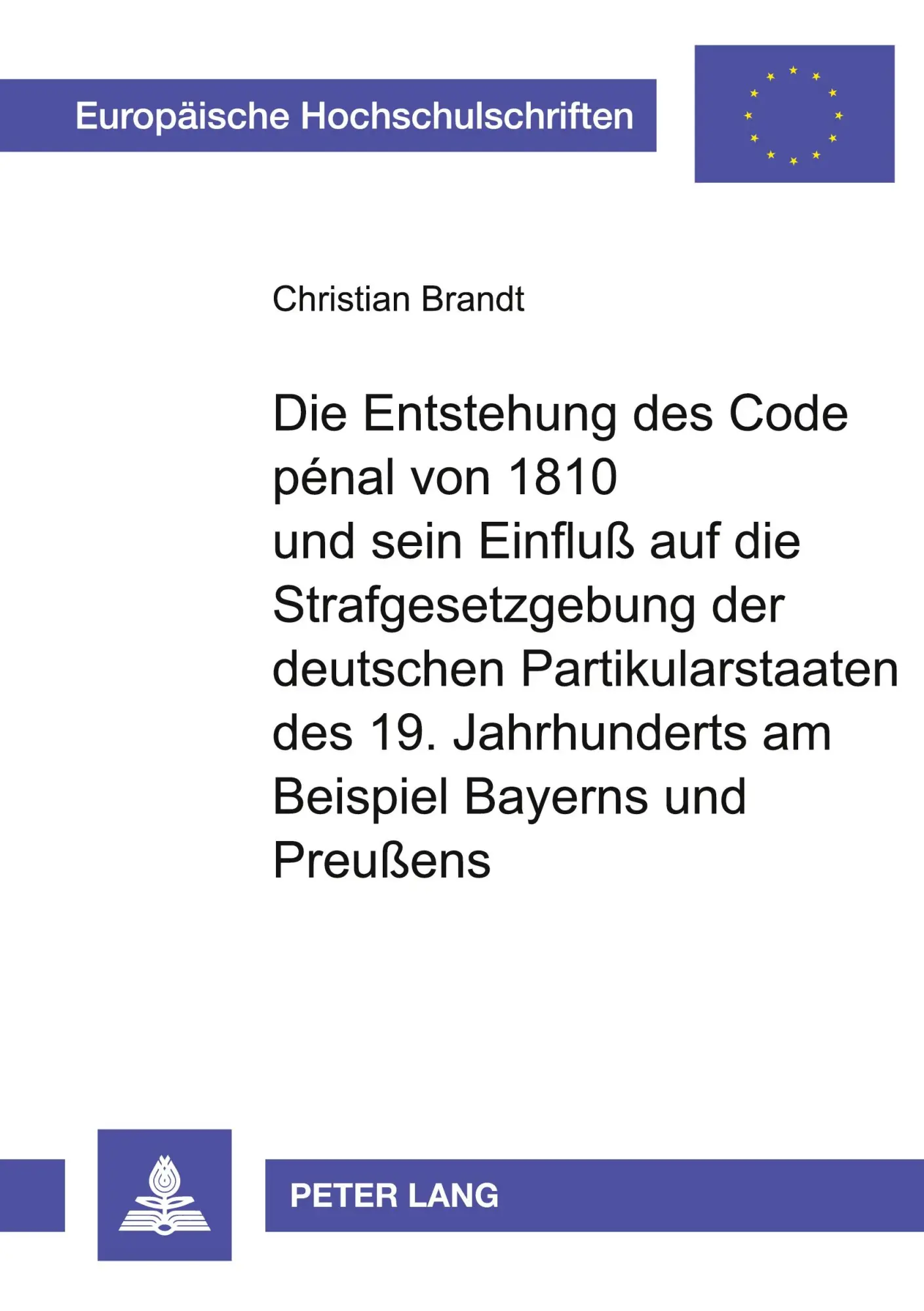 Cover: 9783631363584 | Die Entstehung des Code pénal von 1810 und sein Einfluß auf die...