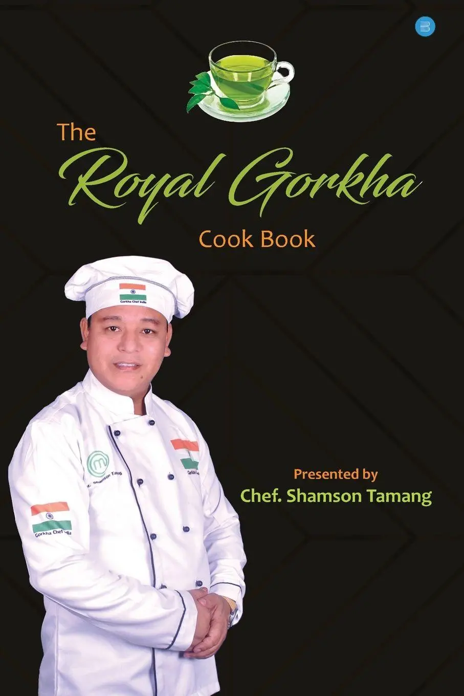 Cover: 9789389763584 | The Royal Gorkha Cook Book | Shamson Chef. Tamang | Taschenbuch | 2020