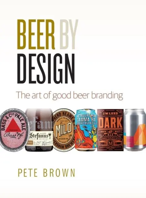 Cover: 9781852493684 | Beer by Design | The art of good beer branding | Pete Brown | Buch