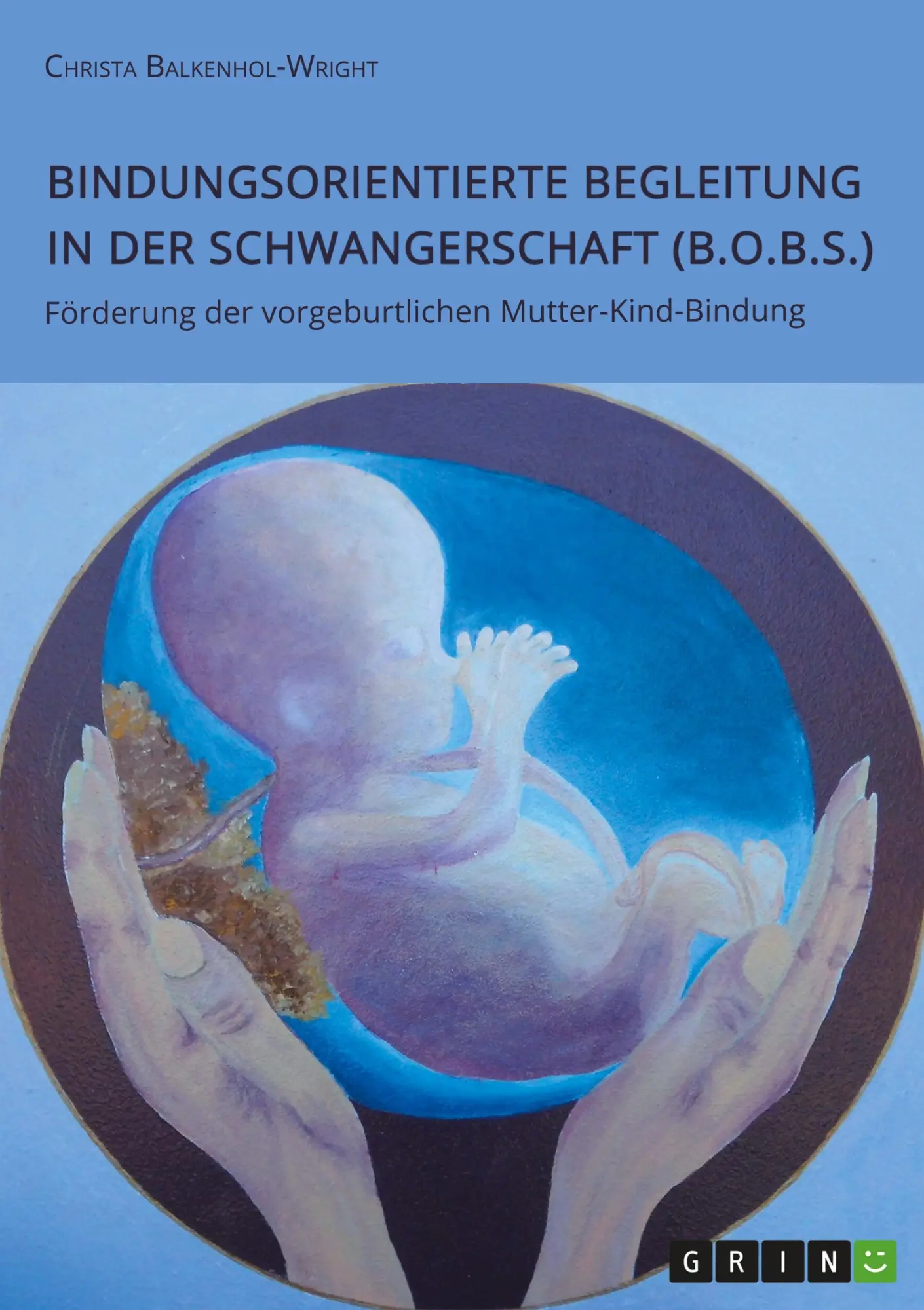 Cover: 9783346543684 | Bindungsorientierte Begleitung in der Schwangerschaft (B.O.B.S.)....