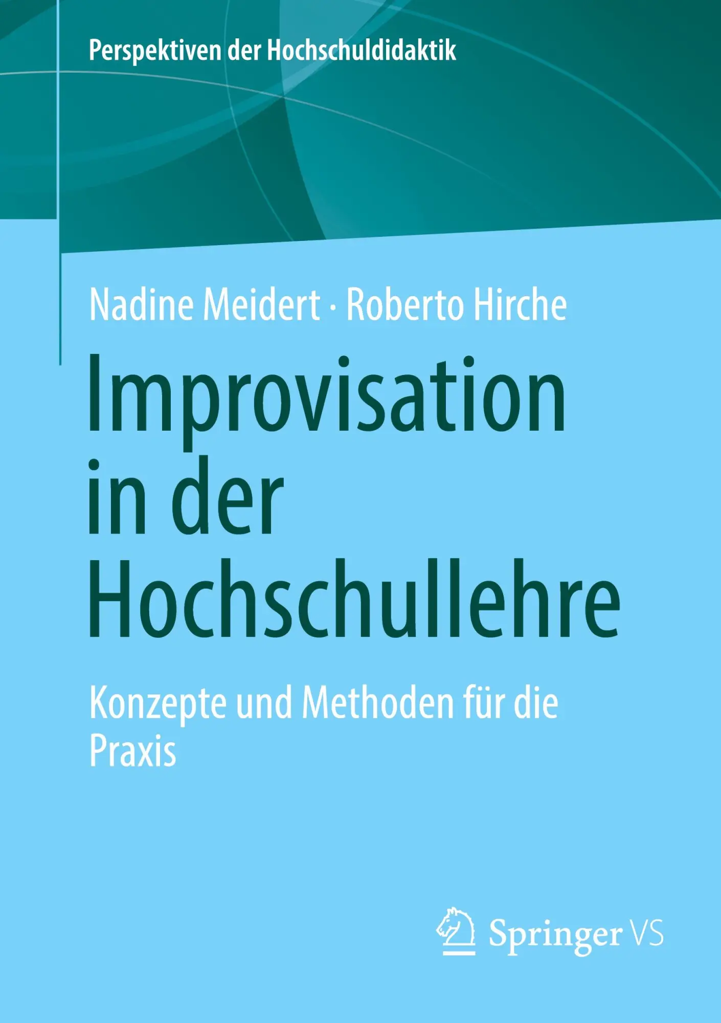 Cover: 9783658493684 | Improvisation in der Hochschullehre | Nadine Meidert (u. a.) | Buch