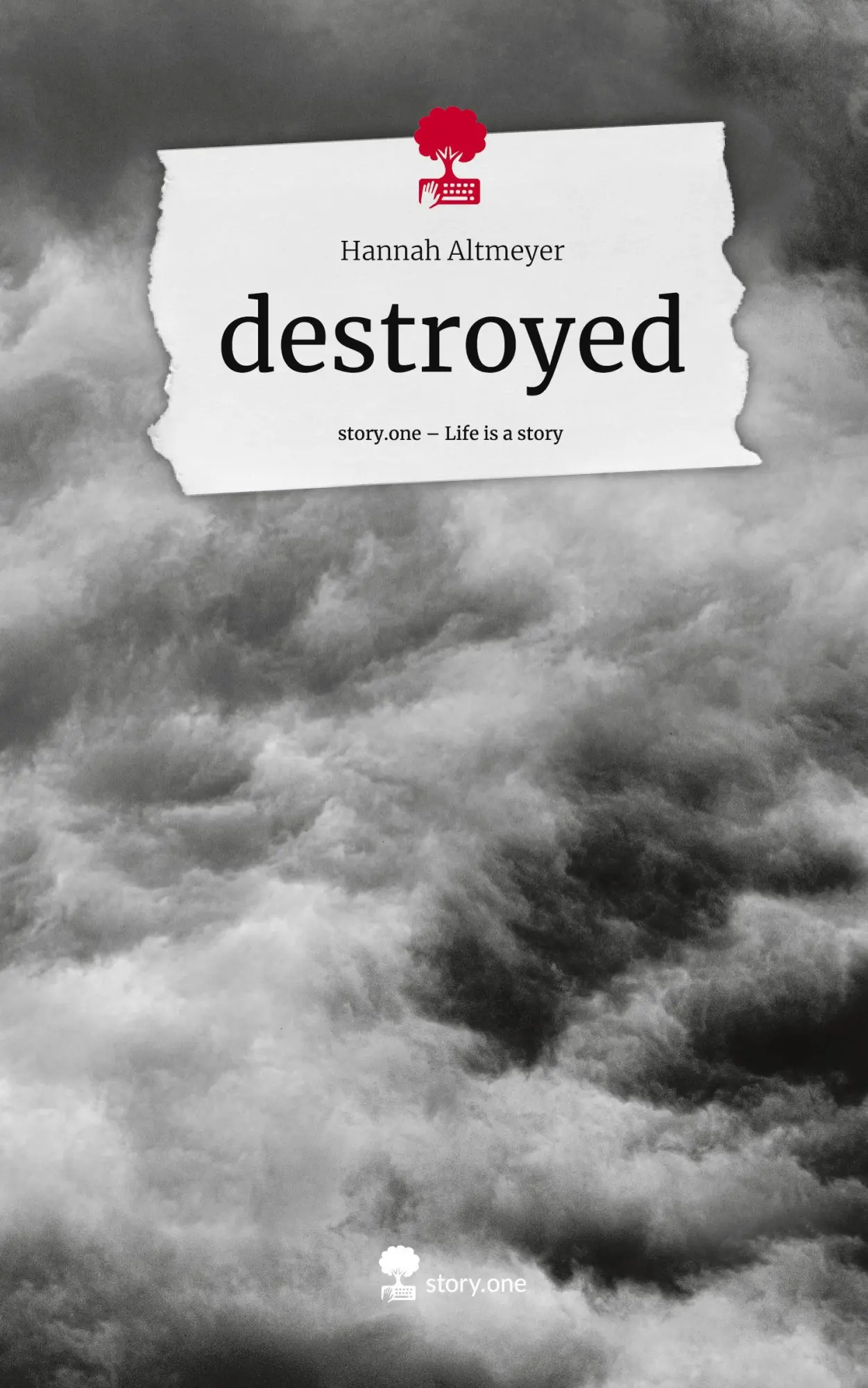 Cover: 9783711543684 | destroyed. Life is a Story - story.one | Hannah Altmeyer | Buch | 2024