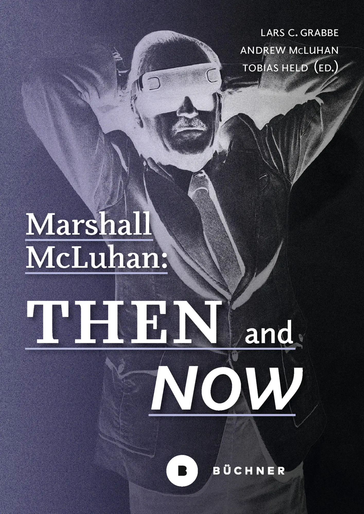 Cover: 9783963173684 | Marshall McLuhan: Then and Now | Lars C. Grabbe (u. a.) | Taschenbuch