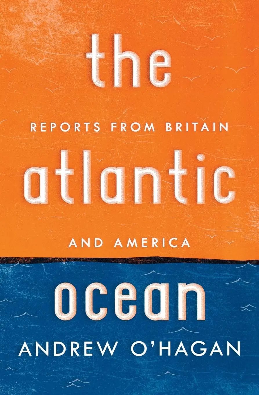 Cover: 9780151013784 | Atlantic Ocean | Reports from Britain and America | Andrew O'Hagan