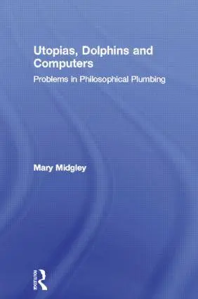 Cover: 9780415133784 | Utopias, Dolphins and Computers | Problems in Philosophical Plumbing