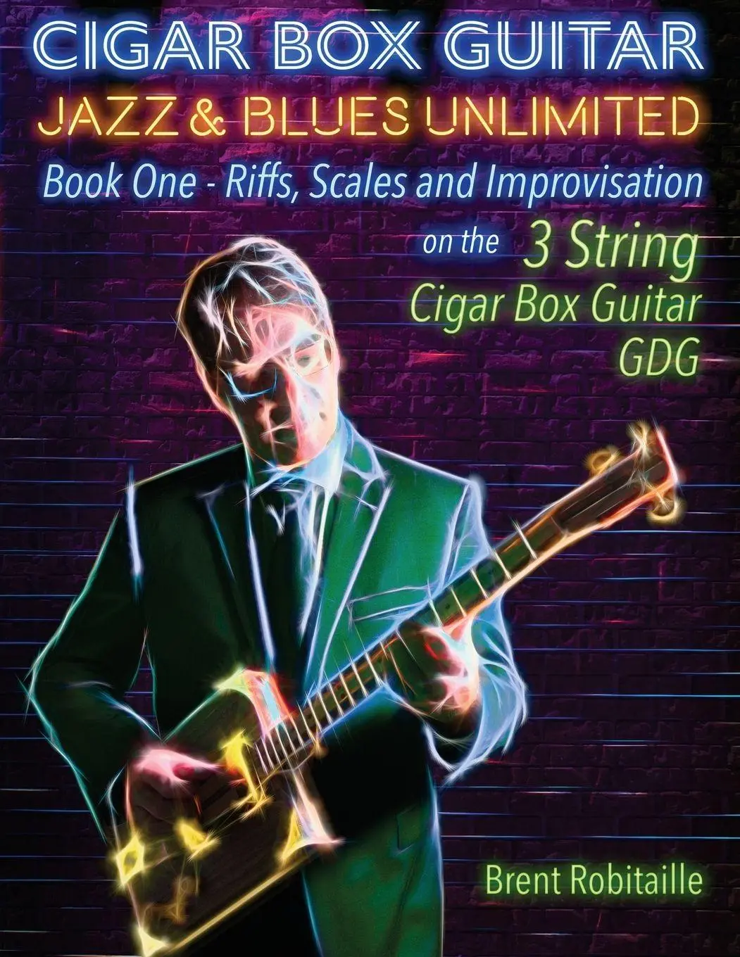 Cover: 9781775193784 | Cigar Box Guitar Jazz &amp; Blues Unlimited - Book One 3 String | Buch